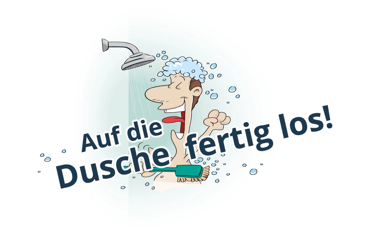 Comicfigur unter der Dusche mit Seifenschaum und fr&ouml;hlichem Gesichtsausdruck. Auf dem Bild steht der Text "Auf die Dusche, fertig los!" und es sind Wassertropfen und Seifenblasen zu sehen.