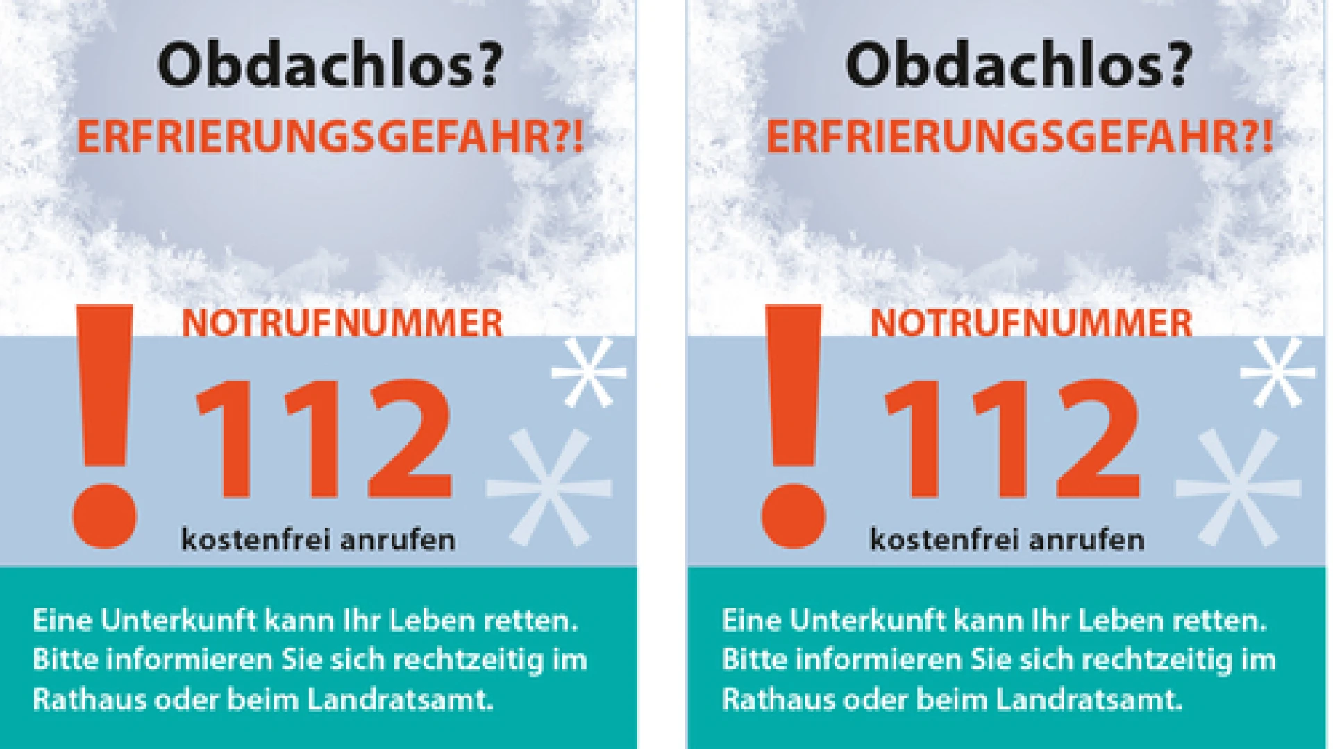 Zwei identische Plakate zur K&auml;ltehilfe mit der &Uuml;berschrift "Obdachlos? ERFRIERGUNGSGEFAHR?!" zeigen die Notrufnummer 112 in gro&szlig;en roten Ziffern und informieren, dass Unterkunft Leben retten kann